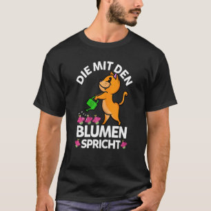 Womens The Florist Cat Gardener Speaks With The Fl T-Shirt