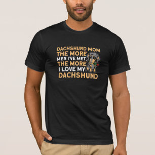 Womens The More I Love My Dachshund Dachshund Mum T-Shirt