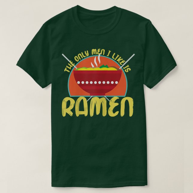 Womens The Only Men I Like Is Ramen 1603 T-Shirt (Design Front)