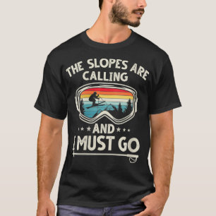 Womens The slopes are calling and i must go retro T-Shirt