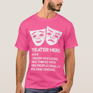 Womens Theatre Nerd Noun Fan Musical Opera Stage A T-Shirt