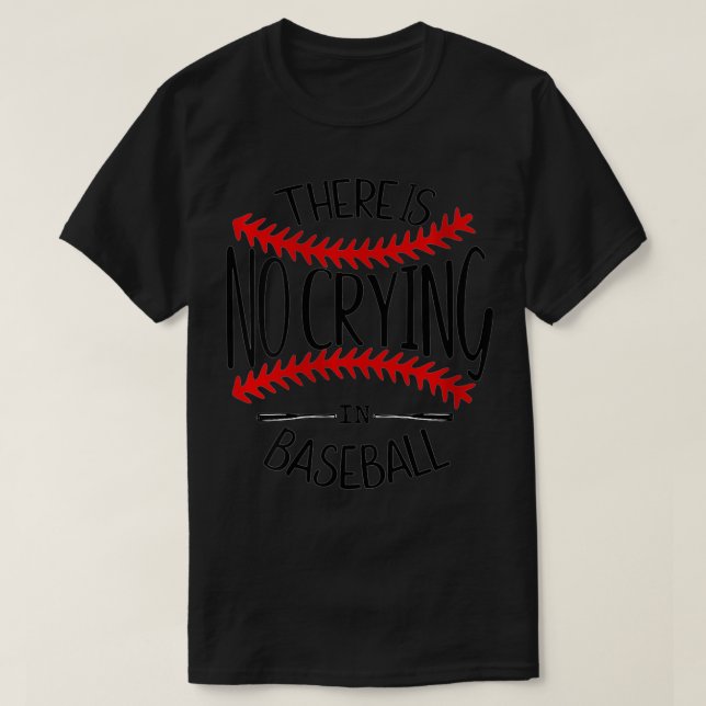 Womens There Is No Crying in Baseball ,Softball Co T-Shirt (Design Front)