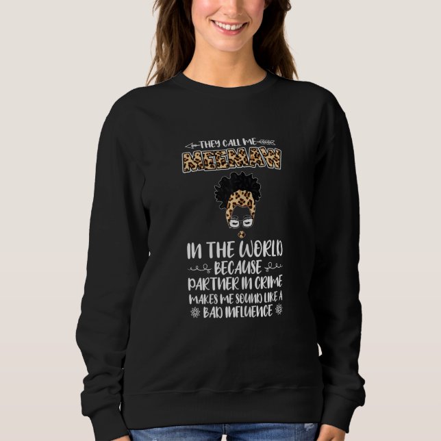 Womens they call me meemaw in the world because pa sweatshirt (Front)