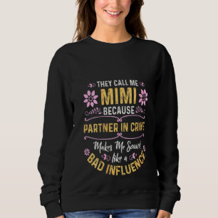 Womens They Call Me Mimi Because Partner In Crime Sweatshirt