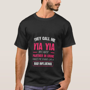 Womens They Call Me Yia Yia Because Partner In Cri T-Shirt