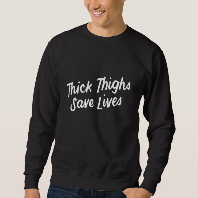 Womens Thick Thighs Save Lives 2 Sweatshirt (Front)
