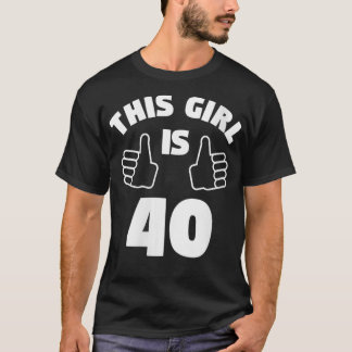 Womens This Girl Is 40 Years Old 40th Birthday Gi T-Shirt