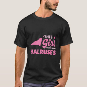 Womens This Girl Really Loves Walruses Gift Walrus T-Shirt