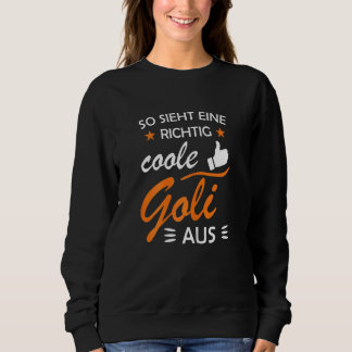Womens This Is How A Really Cool Goli From Christe Sweatshirt