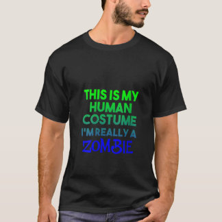 Womens This is My Human Costume I m Really Zombie T-Shirt