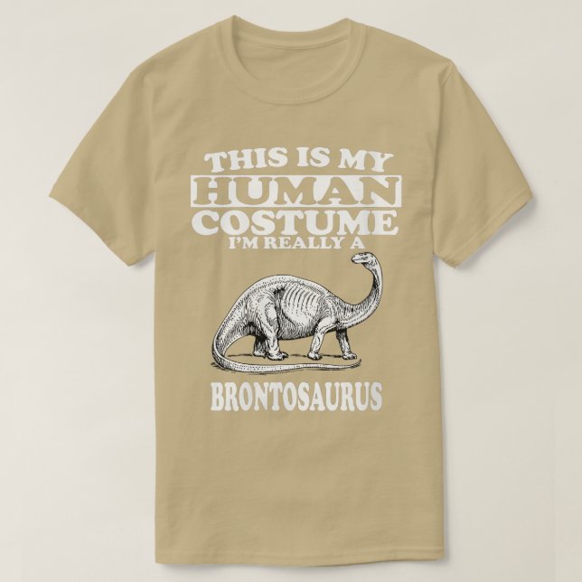 Womens This Is My Human Costume Im Really A Bronto T-Shirt (Design Front)