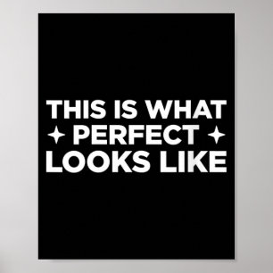 Womens This Is What Perfect Looks Like Funny Poster