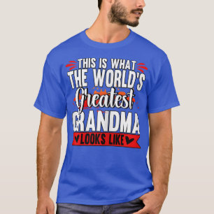 Womens This Is What The World's Greatest Grandma L T-Shirt