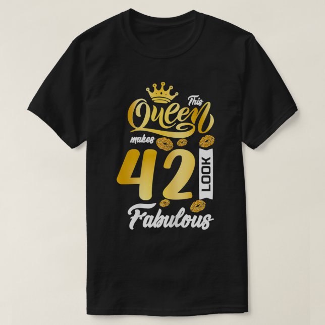 Womens This Queen Makes 42 Look Fabulous 42nd Birt T-Shirt (Design Front)