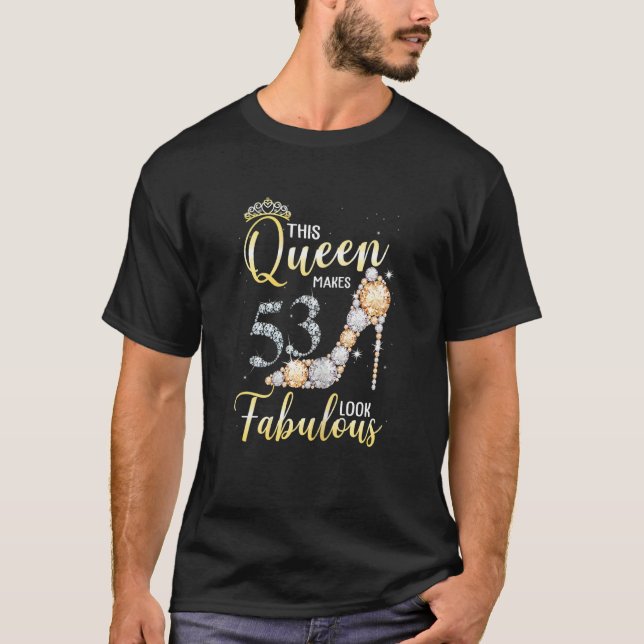 Womens This Queen Makes 53rd Look Fabulous 53 Year T-Shirt (Front)