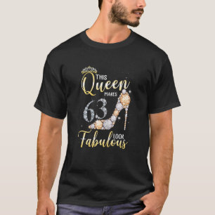 Womens This Queen Makes 63rd Look Fabulous 63 Year T-Shirt