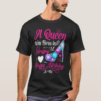 Womens This Queen Was Born In February Happy Birth T-Shirt