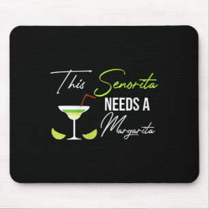 Womens This Senorita Needs A Margarita Cinco De Ma Mouse Pad