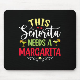 Womens This Senorita Needs A Margarita Funny Cinco Mouse Pad