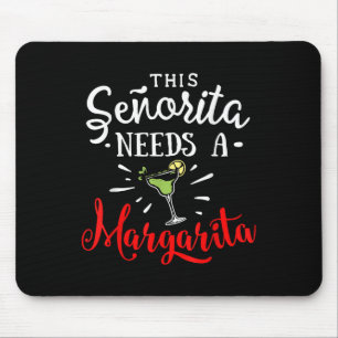 Womens This Senorita Needs A Margarita Funny Cinco Mouse Pad