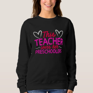 Womens This Teacher Loves Her Preschoolers Educati Sweatshirt