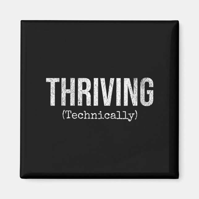 Womens Thriving Technically Funny Sarcastic Humour Magnet (Front)