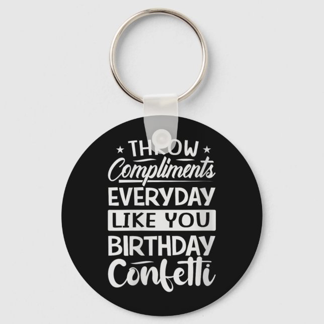 Womens Throw Compliments Everyday Like Birthday Key Ring (Front)