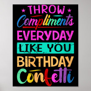 Womens Throw Compliments Everyday Like Birthday Poster