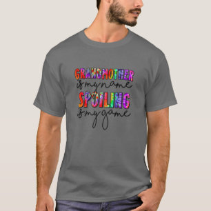 Womens Tie Dye Grandmother Is My Name Spoiling Is T-Shirt