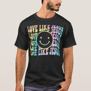 Womens Tie Dye Love Like Jesus  Jesus Church Relig T-Shirt