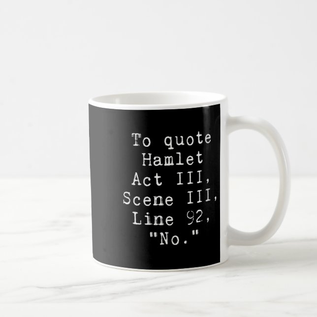 Womens To Quote Hamlet Funny Literary Tee For Wome Coffee Mug (Right)