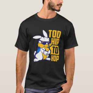 Womens Too Hip To Hop Cool I Love Easter Sunday T-Shirt