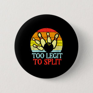 Women's too legit to split bowling team retro 6 cm round badge
