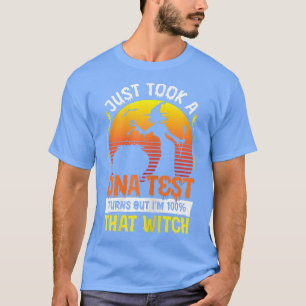 Womens Took a DNA Test turns out I am 100 that wit T-Shirt