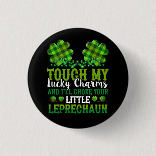 Womens Touch My Lucky Charms And I_ll Choke Your L 3 Cm Round Badge
