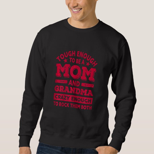 Womens  Tough Enough To Be A Mum Grandma Mother's  Sweatshirt (Front)