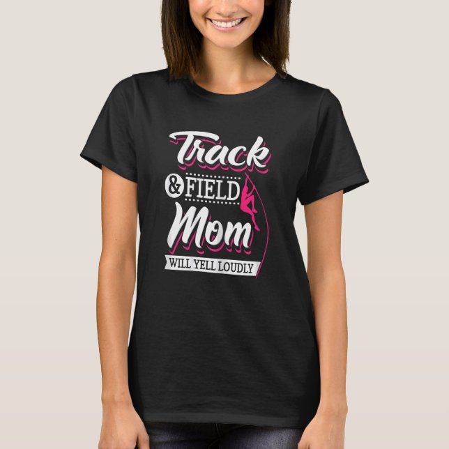 Womens Track And Field Mum Will Yell Loudly Cheer  T-Shirt (Front)