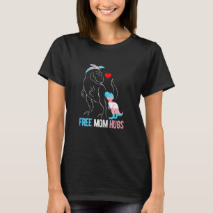 Womens Trans Free Mom Hugs Dinosaur Rex Mama Trans T-Shirt