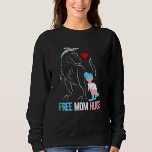 Womens Trans Free Mum Hugs Dinosaur Rex Mama Trans Sweatshirt