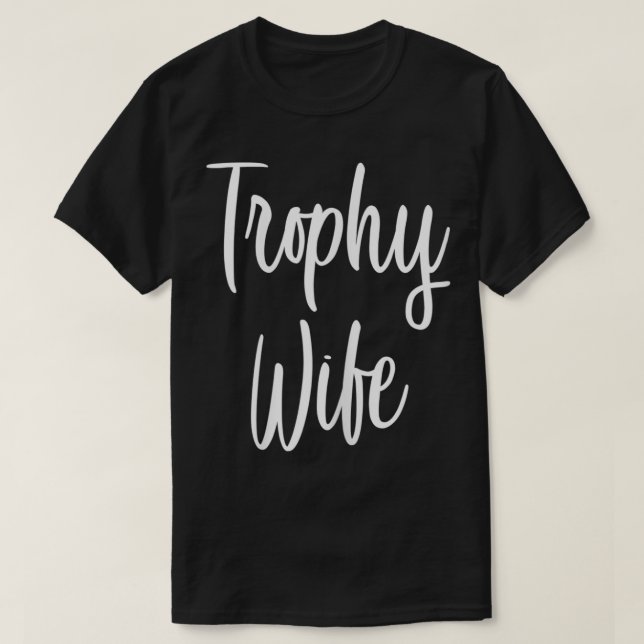 Womens Trophy Wife Funny  T-Shirt (Design Front)