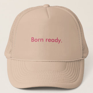 Women's Trucker Hat Born Ready