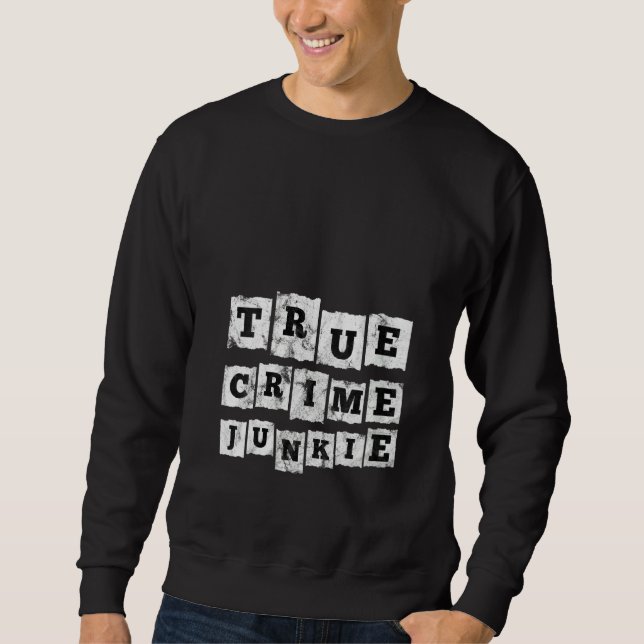 Womens True Crime Junkie Sweatshirt (Front)
