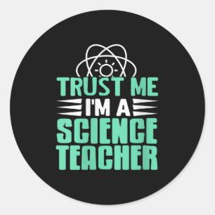 Womens Trust Me I’m Science Teacher With Stem Supe Classic Round Sticker