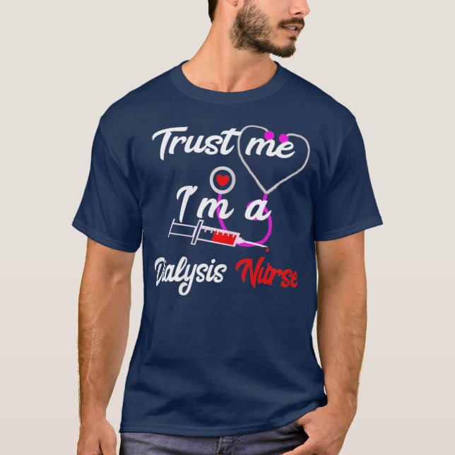 Womens Trust Me Im A Dialysis Nurse Stethoscope T-Shirt (Front)