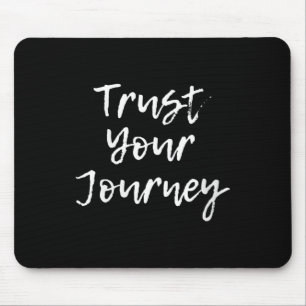 Womens Trust Your Journey Sitive Thinking Motivati Mouse Pad