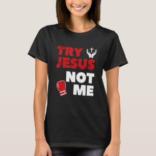 Womens Try Jesus Not Me Christian Religious 2 T-Shirt