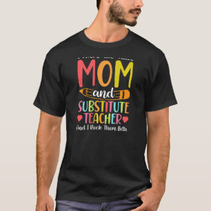 Womens Two Titles Mom And Substitute Teacher Schoo T-Shirt