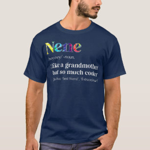 Womens Tye Die Nene Like a Grandmother but So Much T-Shirt