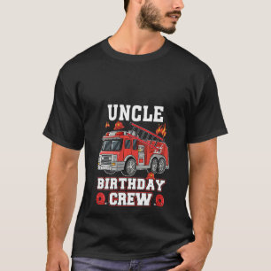 Womens Uncle Birthday Crew Firetruck Firefighter F T-Shirt