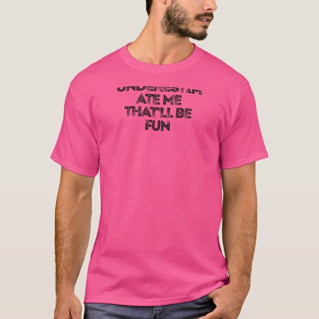 Womens Underestimate Me That'll Be Fun   T-Shirt (Front)
